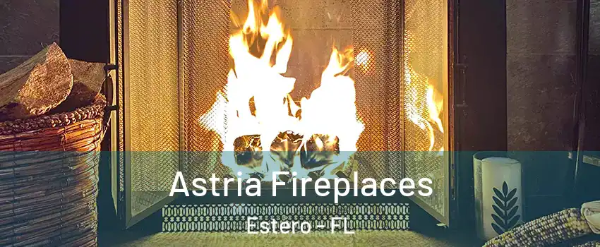  Astria Fireplaces Estero - FL
