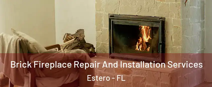  Brick Fireplace Repair And Installation Services Estero - FL