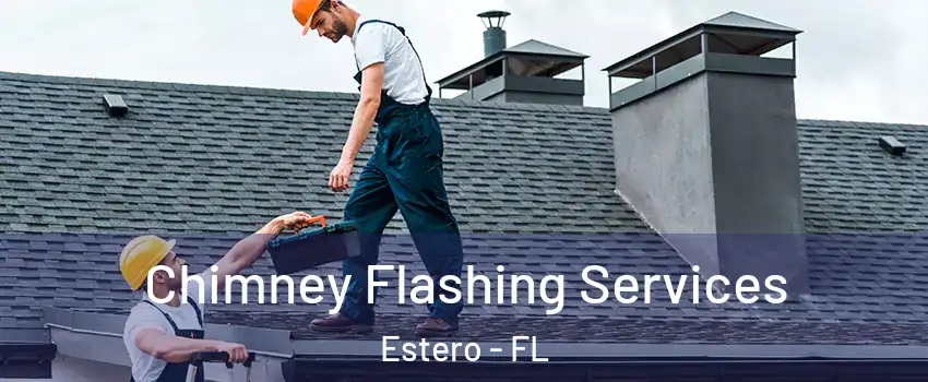 Chimney Flashing Services Estero - FL