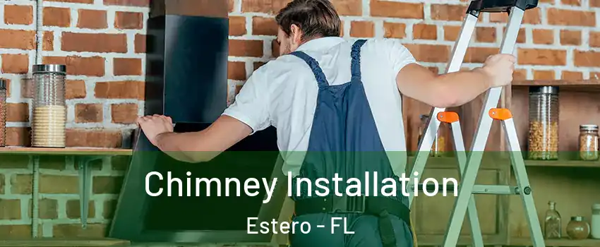  Chimney Installation Estero - FL
