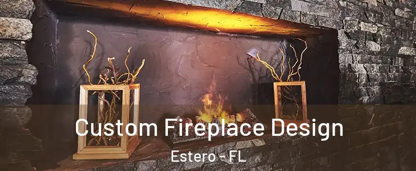  Custom Fireplace Design Estero - FL
