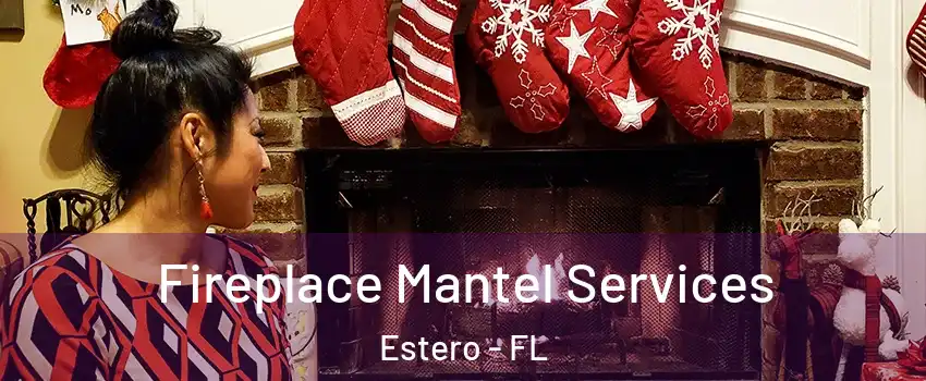  Fireplace Mantel Services Estero - FL