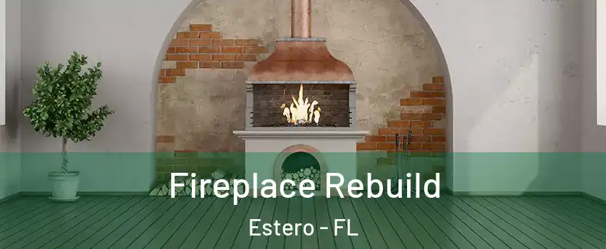  Fireplace Rebuild Estero - FL