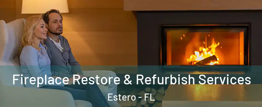  Fireplace Restore & Refurbish Services Estero - FL