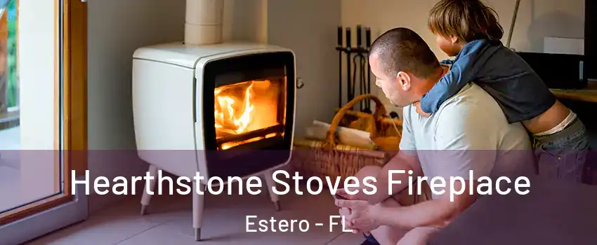  Hearthstone Stoves Fireplace Estero - FL