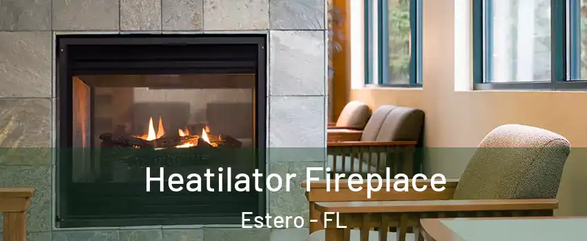  Heatilator Fireplace Estero - FL