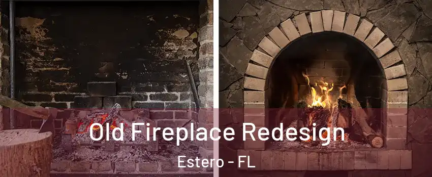  Old Fireplace Redesign Estero - FL