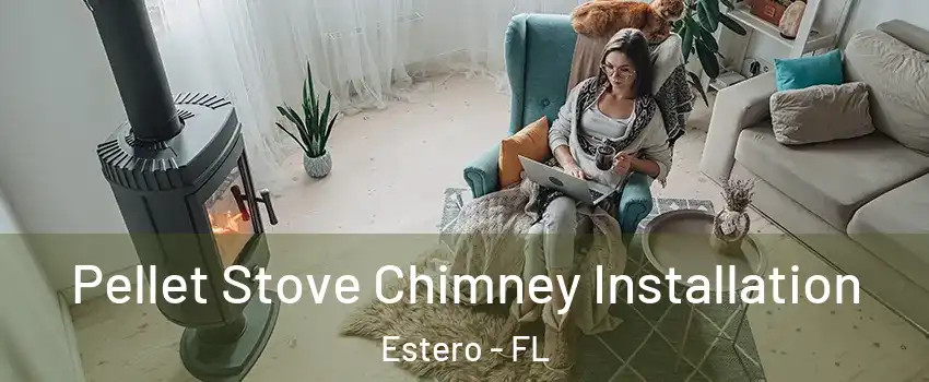  Pellet Stove Chimney Installation Estero - FL