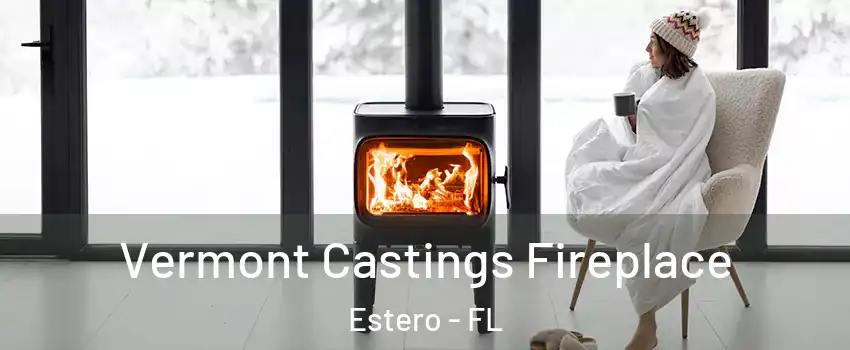  Vermont Castings Fireplace Estero - FL